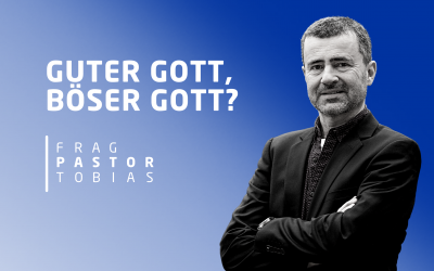 Podcast „Frag Pastor Tobias“ #13 Guter Gott, böser Gott?